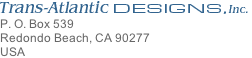 TRANS-ATLANTIC DESIGNS P.O. BOX 539, REDONDO BEACH, CA 90277 -- Titanic art - Titanic paintings - Titanic prints - Titanic posters - Titanic publications - Titanic products